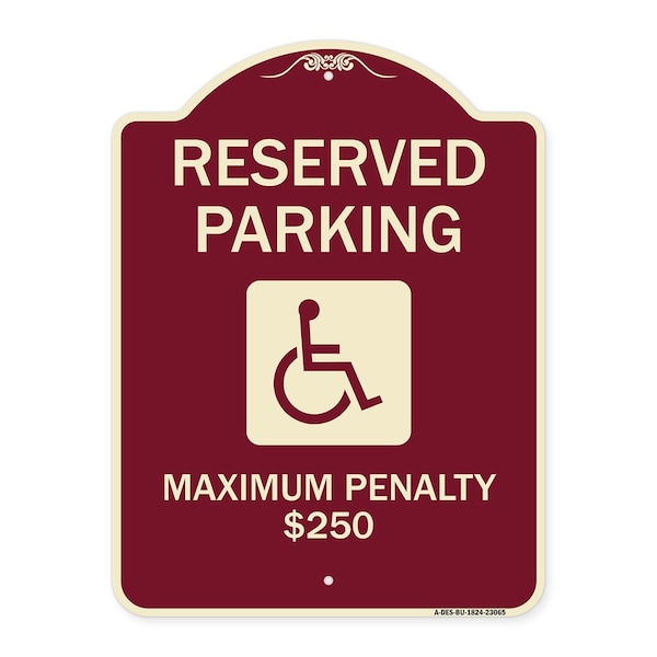 Signmission Reserved Parking Maximum Penalty $250 With HandicappedAluminum Sign, 18" L, 24" H, BU-1824-23065 A-DES-BU-1824-23065 - main